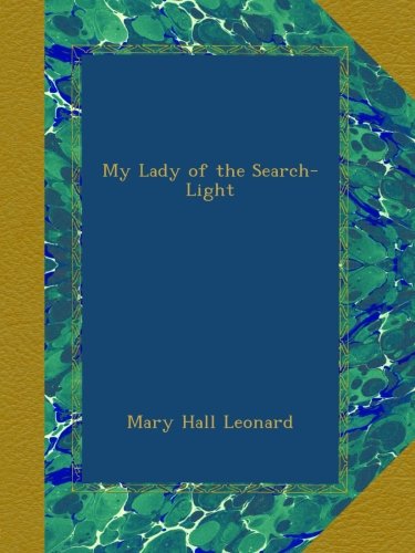 My Lady of the Search-Light (Paperback)