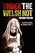 Under the Welsh Not by Myrddin ap Dafydd