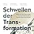 Schwellen der Transformatio...