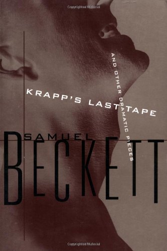 Krapp's Last Tape and Other Dramatic Pieces: Includes: All That Fall; Embers; Acts Without Words, I and II; Mimes