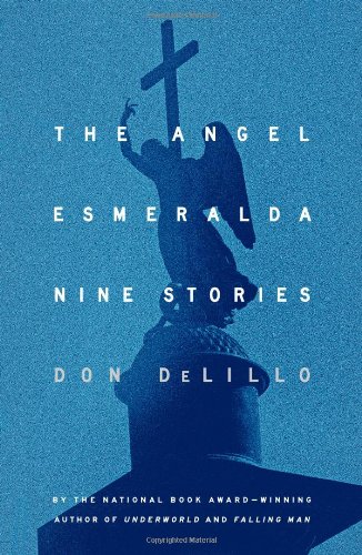 The Angel Esmeralda: Nine Stories