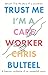 Trust Me, I'm a Care Worker by Chris Bulteel