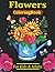 Flowers Coloring Book.: For...
