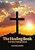 The Healing Book: A 40 Day ...