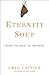 Eternity Soup: Inside the Quest to End Aging