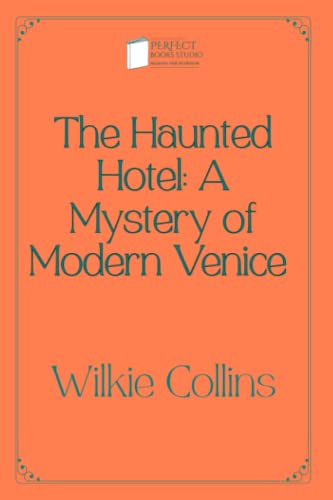 The Haunted Hotel: A Mystery of Modern Venice: Perfect Books Studio Edition
