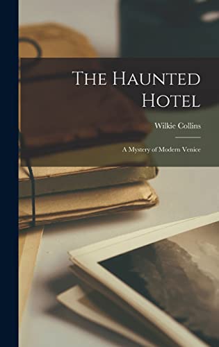 The Haunted Hotel: A Mystery of Modern Venice