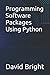 Programming Software Packages Using Python