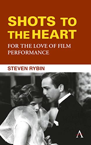 Shots to the Heart: For the Love of Film Performance (Anthem Film and Culture Book 1)