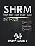 SHRM Study Guide Test Prep 2023-2024: Pass the Exam Without Stress! Questions, Theory, Vocabulary + 6 Practice Exams with Case Studies (Included audio)