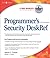 Programmer's Ultimate Security DeskRef: Your programming security encyclopedia