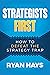 Strategists First: How to Defeat the Strategy Trap