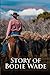 STORY OF BODIE WADE by Annie Clark Cole
