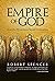 Empire of God How the Byzantines Saved Civilization by Robert Spencer