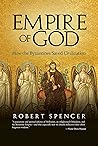 Empire of God: How the Byzantines Saved Civilization