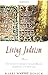 Living Judaism by Wayne D. Dosick Living Judaism by Wayne D. Dosick