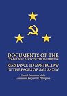 Documents of the Communist Party of the Philippines: Resistance to Martial Law in the Pages of Ang Bayan (Works of Maoism, #16) Documents of the Communist Party of the Philippines: Resistance to Martial Law in the Pages of Ang Bayan (Works of Maoism, #16)