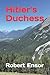 Hitler's Duchess