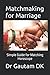 Matchmaking for Marriage: Simple Guide for Matching Horoscope (Marriage Astrology)