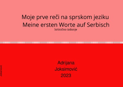 Moje prve reči na sprskom jeziku Meine ersten Worte auf Serbisch: latinično izdanje