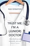 Book cover for Trust Me I'm a (Junior) Doctor