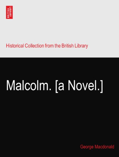 Malcolm. [a Novel.]