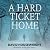 A Hard Ticket Home