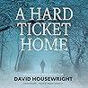 A Hard Ticket Home by David Housewright