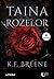 Taina rozelor (Deliciously Dark Fairytales, #1)