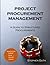 Project Procurement Management: A Guide to Structured Procurements