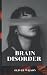 BRAIN DISORDER by Oliver Wilson