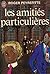 Les amities particulieres
