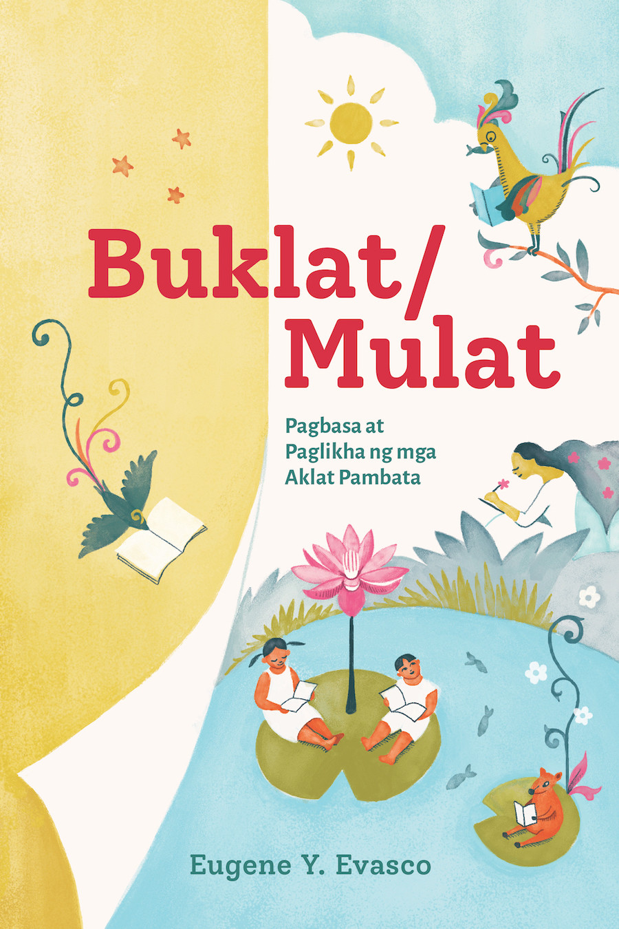 Buklat/Mulat: Pagbasa At Paglikha Ng Mga Aklat Pambata