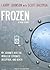 Frozen: My Journey Into the World of Cryonics, Deception, and Death