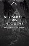 Ghosts, Ghouls, a...