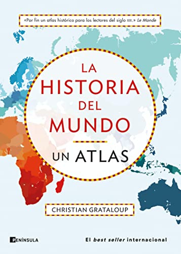 La historia del mundo. Un atlas: Un recorrido desde Mesopotamia a la actualidad en 515 mapas (Spanish Edition)