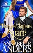 Hanover Square Spare (The Rakes of Rotten Row #1)