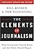 The Elements of Journalism: What Newspeople Should Know and the Public Should Expect, Completely Updated and Revised