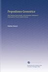 Propositiones Geometricæ: More Veterum Demonstratæ, Ad Geometriam Antiquam Illustrandam et Promovemdam Idoneæ.
