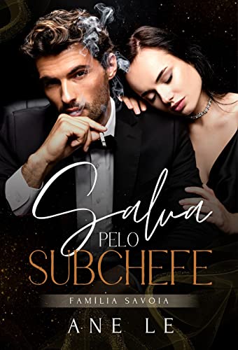SALVA PELO SUBCHEFE (Família Savoia Livro 2) (Portuguese Edition)
