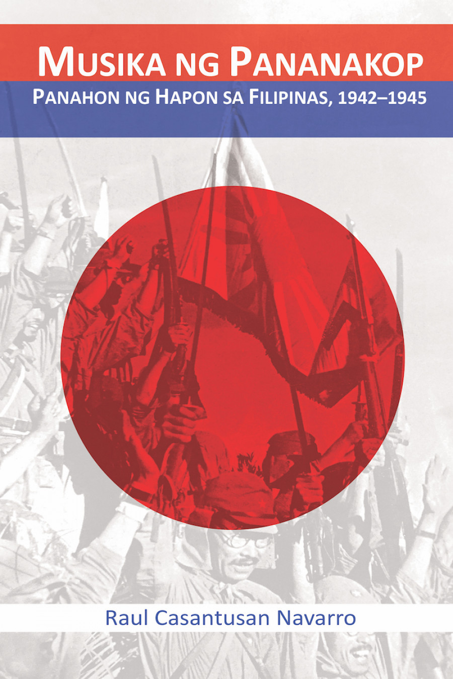 Musika Ng Pananakop: Panahon Ng Hapon Sa Filipinas, 1942-1945 (Paperback)