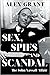 Sex, Spies and Scandal: The...