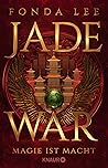 Jade War - Magie ist Macht by Fonda Lee