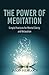 The Power of Meditation: Simple Practices for Mental Clarity and Relaxation
