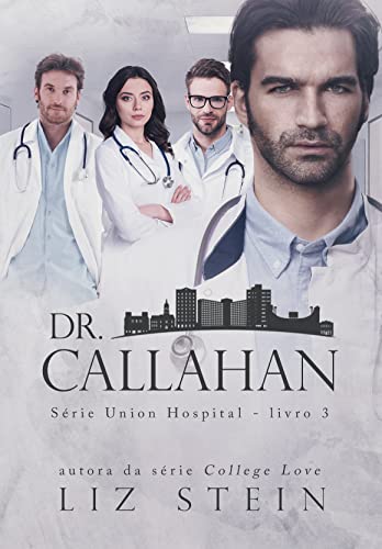 Dr. Callahan (Union Hospital Livro 3) (Portuguese Edition)