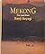 Mekong, the Last River