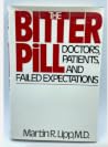 The Bitter Pill: Doctors, patients, and failed expectations The Bitter Pill: Doctors, patients, and failed expectations