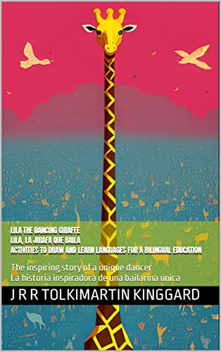 Lila the dancing giraffe: The inspiring story of a unique dancer (Spanish Edition)