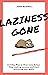 Laziness Gone by John Maxwell