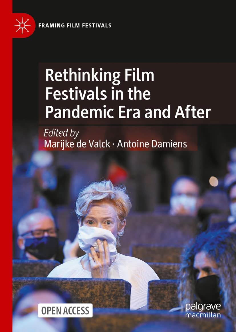 Rethinking Film Festivals in the Pandemic Era and After (Framing Film Festivals)